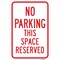 Signmission No Parking This Space Reserved, Heavy-Gauge Aluminum, 12" x 18", A-1218-25001 A-1218-25001 - alternate 1